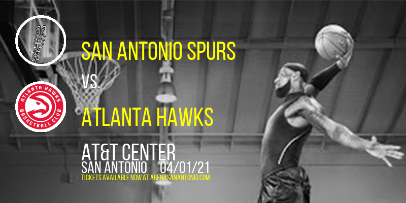 San Antonio Spurs vs. Atlanta Hawks at AT&T Center