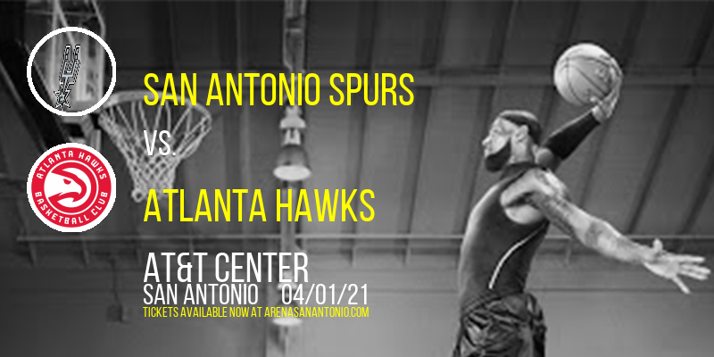 San Antonio Spurs vs. Atlanta Hawks at AT&T Center tickets San Antonio Spurs vs. Atlanta Hawks at AT&T Center