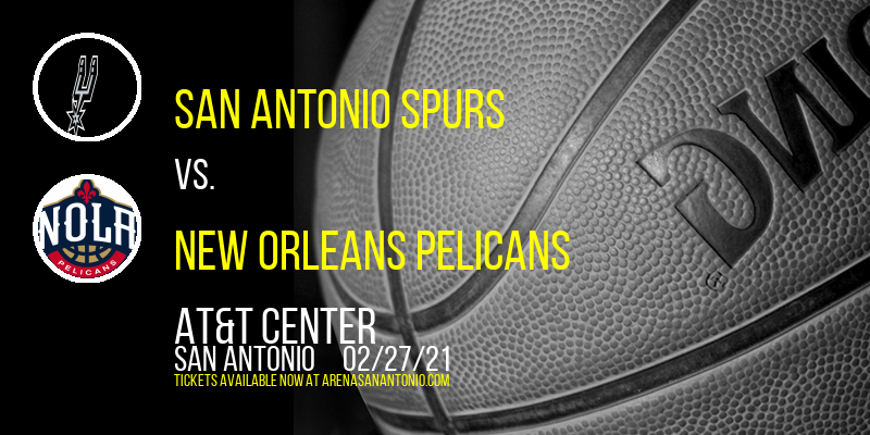 San Antonio Spurs vs. New Orleans Pelicans at AT&T Center