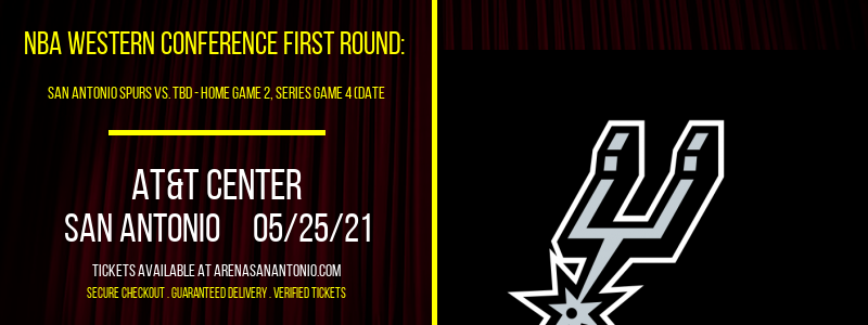 NBA Western Conference First Round: San Antonio Spurs vs. TBD - Home Game 2, Series Game 4 (Date: TBD - If Necessary) [CANCELLED] at AT&T Center