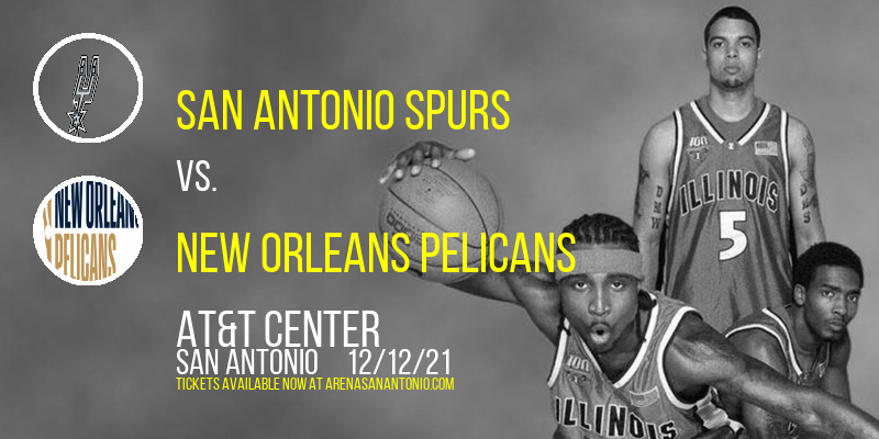 San Antonio Spurs vs. New Orleans Pelicans at AT&T Center tickets San Antonio Spurs vs. New Orleans Pelicans at AT&T Center