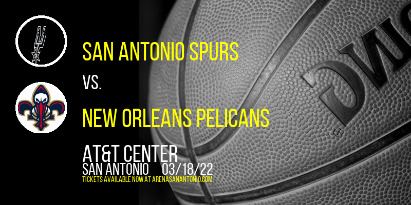 San Antonio Spurs vs. New Orleans Pelicans at AT&T Center tickets San Antonio Spurs vs. New Orleans Pelicans at AT&T Center