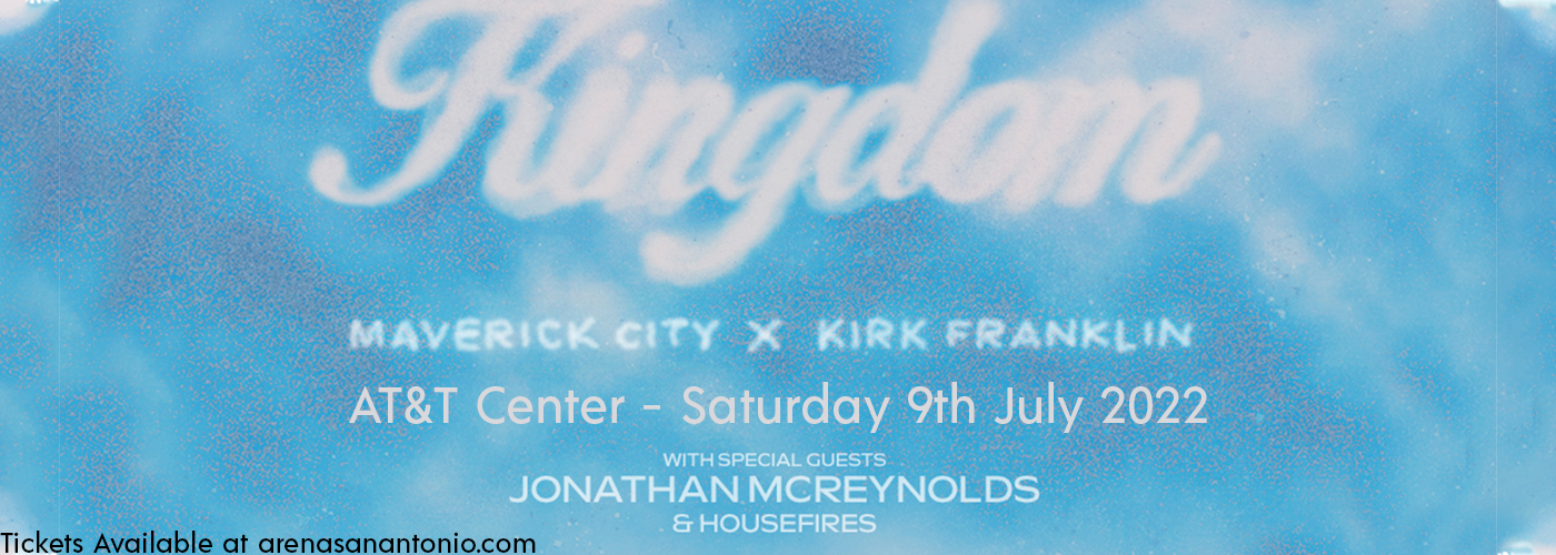 Kingdom Tour: Maverick City Music & Kirk Franklin at AT&T Center tickets Kingdom Tour: Maverick City Music & Kirk Franklin at AT&T Center