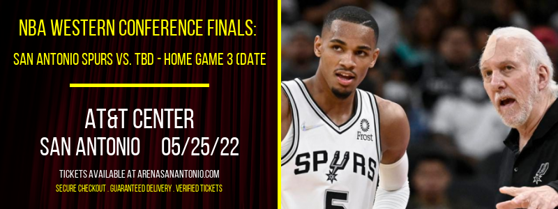 NBA Western Conference Finals: San Antonio Spurs vs. TBD - Home Game 3 (Date: TBD - If Necessary) [CANCELLED] at AT&T Center