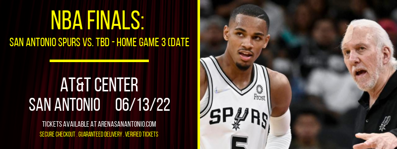 NBA Finals: San Antonio Spurs vs. TBD - Home Game 3 (Date: TBD - If Necessary) [CANCELLED] at AT&T Center