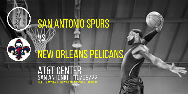 NBA Preseason: San Antonio Spurs vs. New Orleans Pelicans at AT&T Center