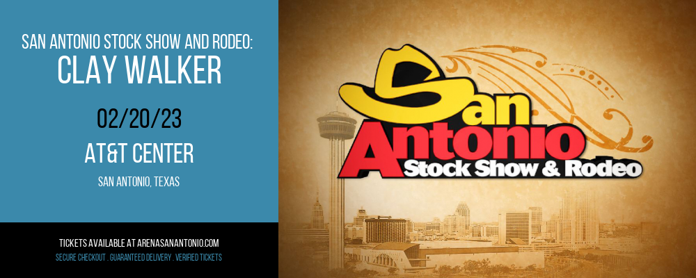 San Antonio Stock Show and Rodeo: Clay Walker at AT&T Center tickets San Antonio Stock Show and Rodeo: Clay Walker at AT&T Center