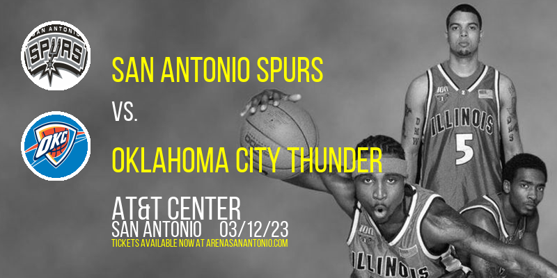 San Antonio Spurs vs. Oklahoma City Thunder at AT&T Center tickets San Antonio Spurs vs. Oklahoma City Thunder at AT&T Center