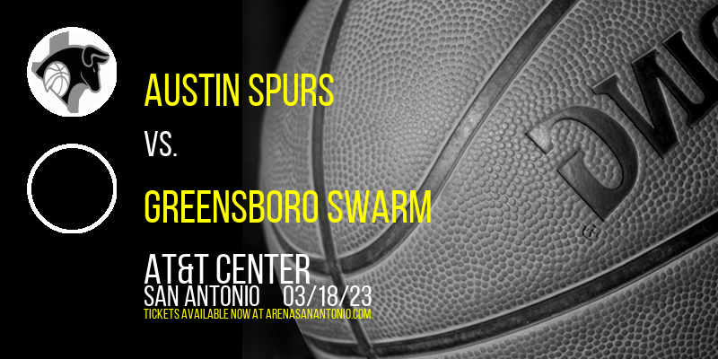 Austin Spurs vs. Greensboro Swarm at AT&T Center tickets Austin Spurs vs. Greensboro Swarm at AT&T Center