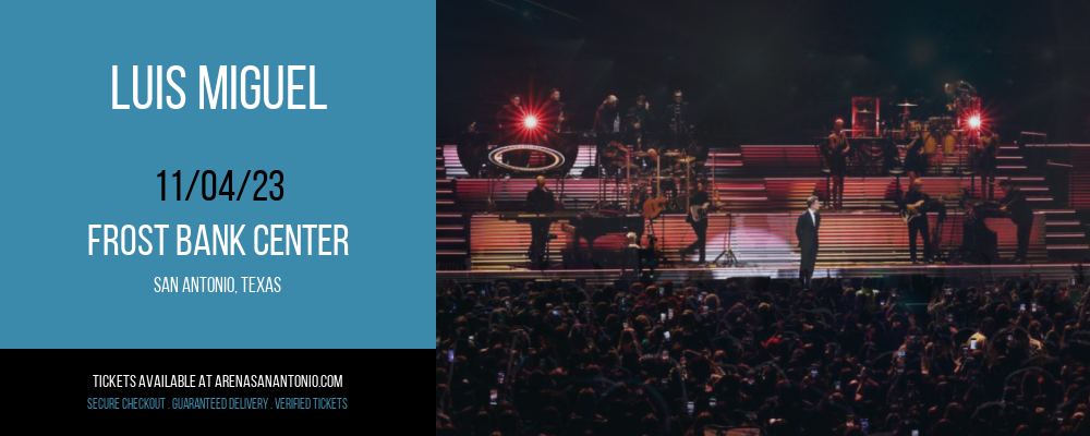 Luis Miguel at Frost Bank Center