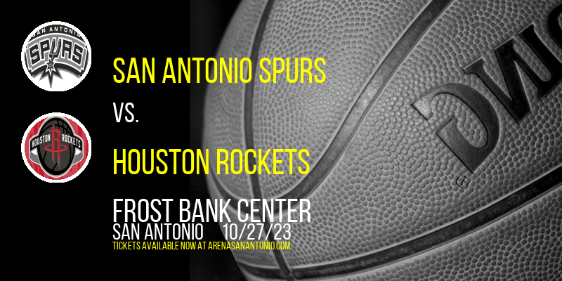 San Antonio Spurs vs. Houston Rockets at Frost Bank Center