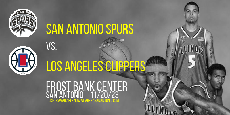 San Antonio Spurs vs. Los Angeles Clippers at Frost Bank Center