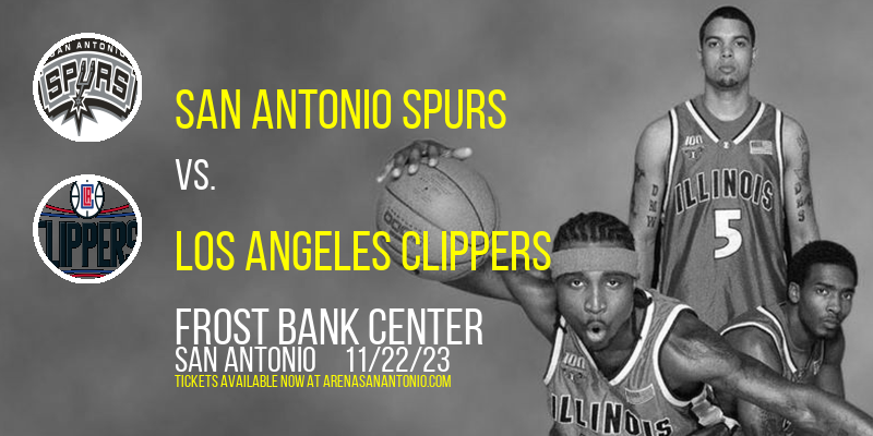 San Antonio Spurs vs. Los Angeles Clippers at Frost Bank Center