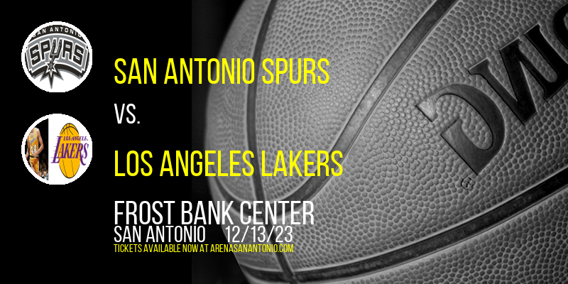 San Antonio Spurs vs. Los Angeles Lakers at Frost Bank Center
