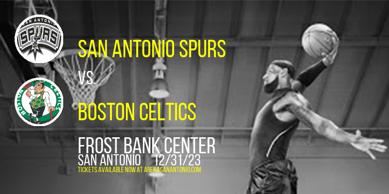 San Antonio Spurs vs. Boston Celtics at Frost Bank Center