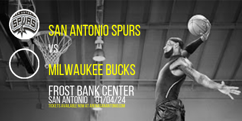 San Antonio Spurs vs. Milwaukee Bucks at Frost Bank Center