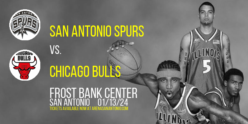 San Antonio Spurs vs. Chicago Bulls at Frost Bank Center