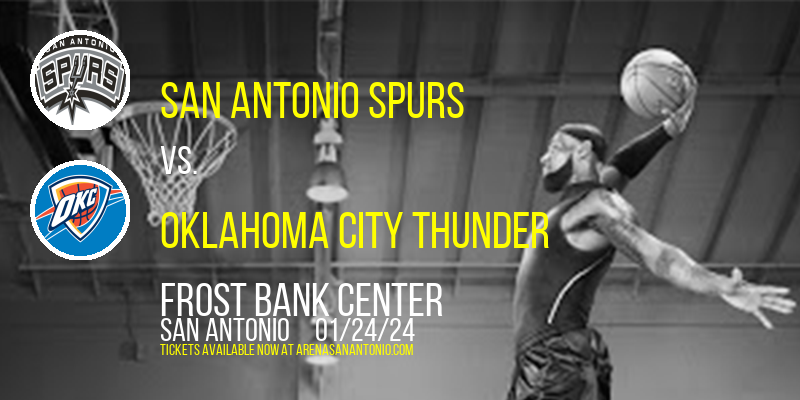 San Antonio Spurs vs. Oklahoma City Thunder at Frost Bank Center
