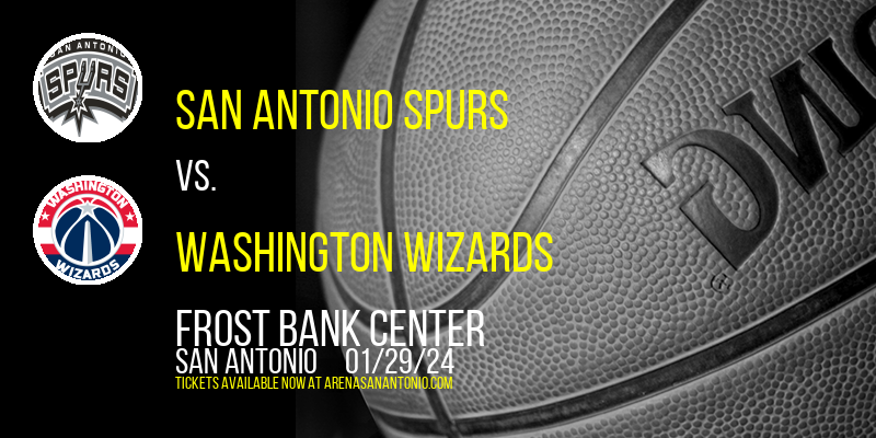 San Antonio Spurs vs. Washington Wizards at Frost Bank Center