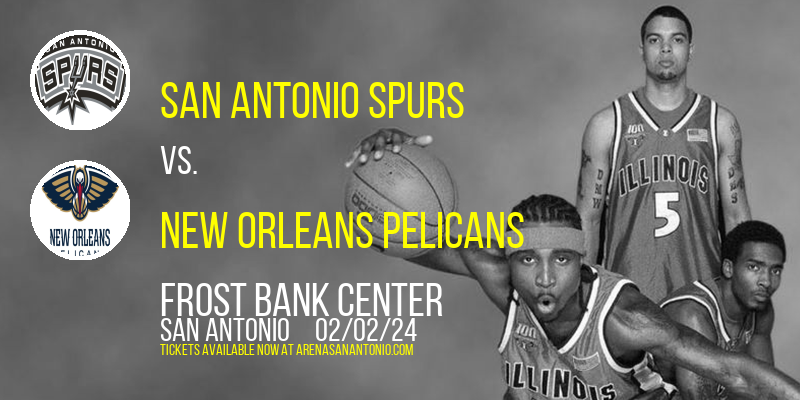 San Antonio Spurs vs. New Orleans Pelicans at Frost Bank Center