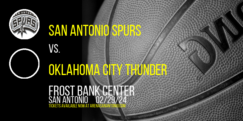 San Antonio Spurs vs. Oklahoma City Thunder at Frost Bank Center