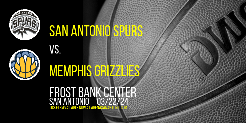 San Antonio Spurs vs. Memphis Grizzlies at Frost Bank Center
