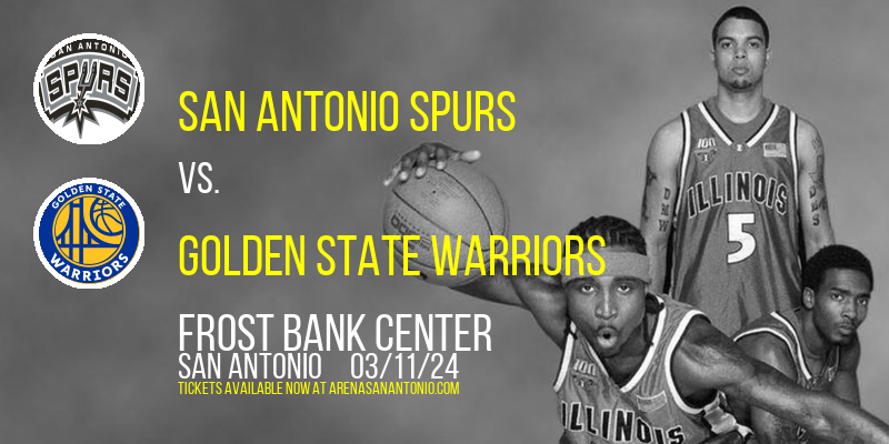 San Antonio Spurs vs. Golden State Warriors at Frost Bank Center