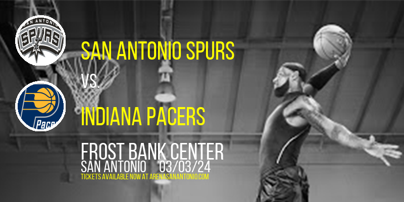 San Antonio Spurs vs. Indiana Pacers at Frost Bank Center