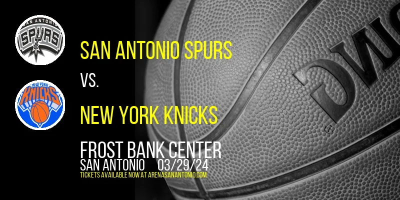 San Antonio Spurs vs. New York Knicks at Frost Bank Center