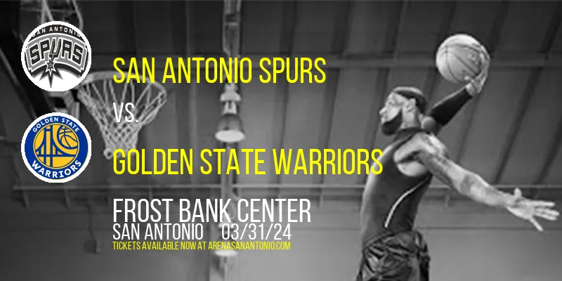 San Antonio Spurs vs. Golden State Warriors at Frost Bank Center